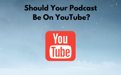 Should Your Podcast Be On YouTube?